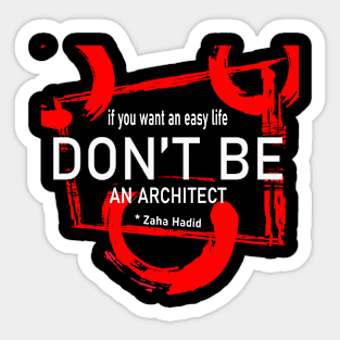 don't be an architect Sticker